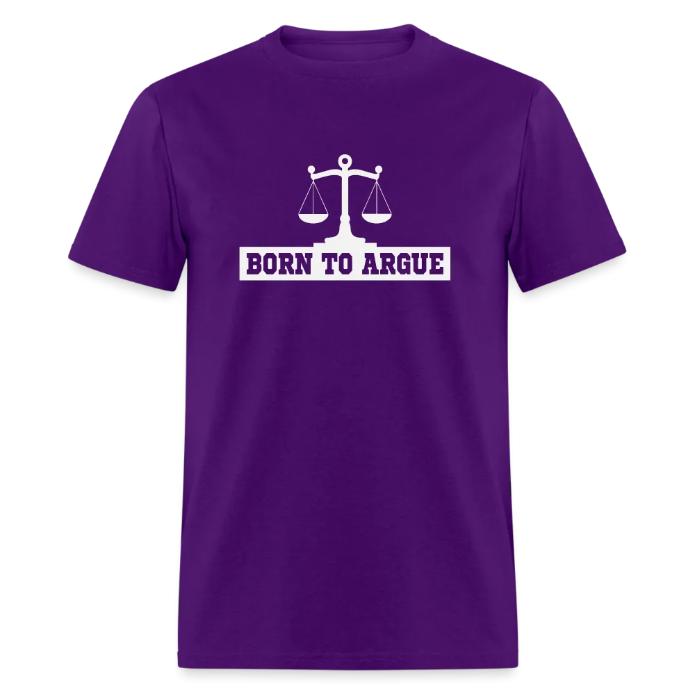Born To Argue T-Shirt (Tee for Attorneys - with Scale of Justice)
