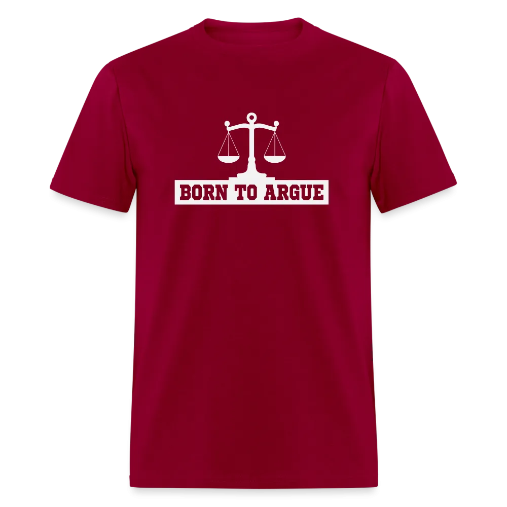 Born To Argue T-Shirt (Tee for Attorneys - with Scale of Justice)