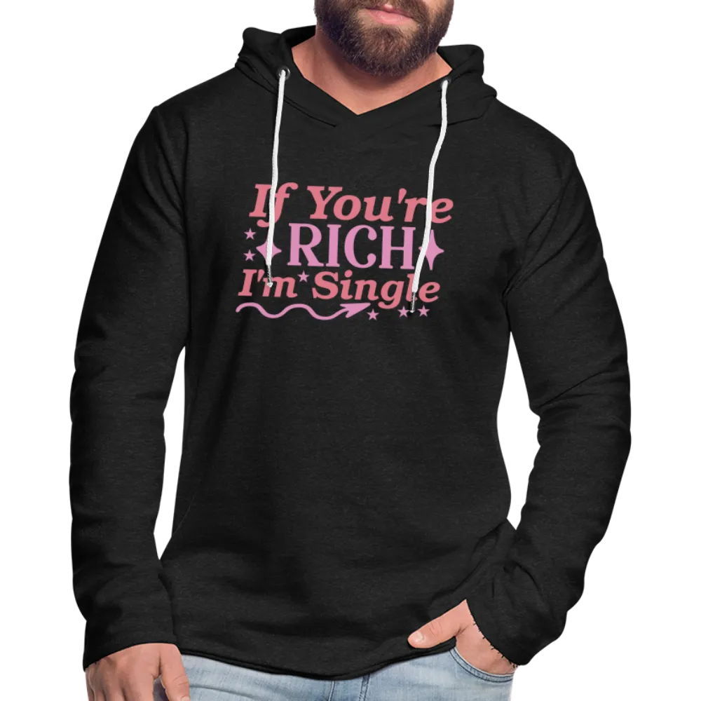 If You're Rich I'M Single Lightweight Terry Hoodie