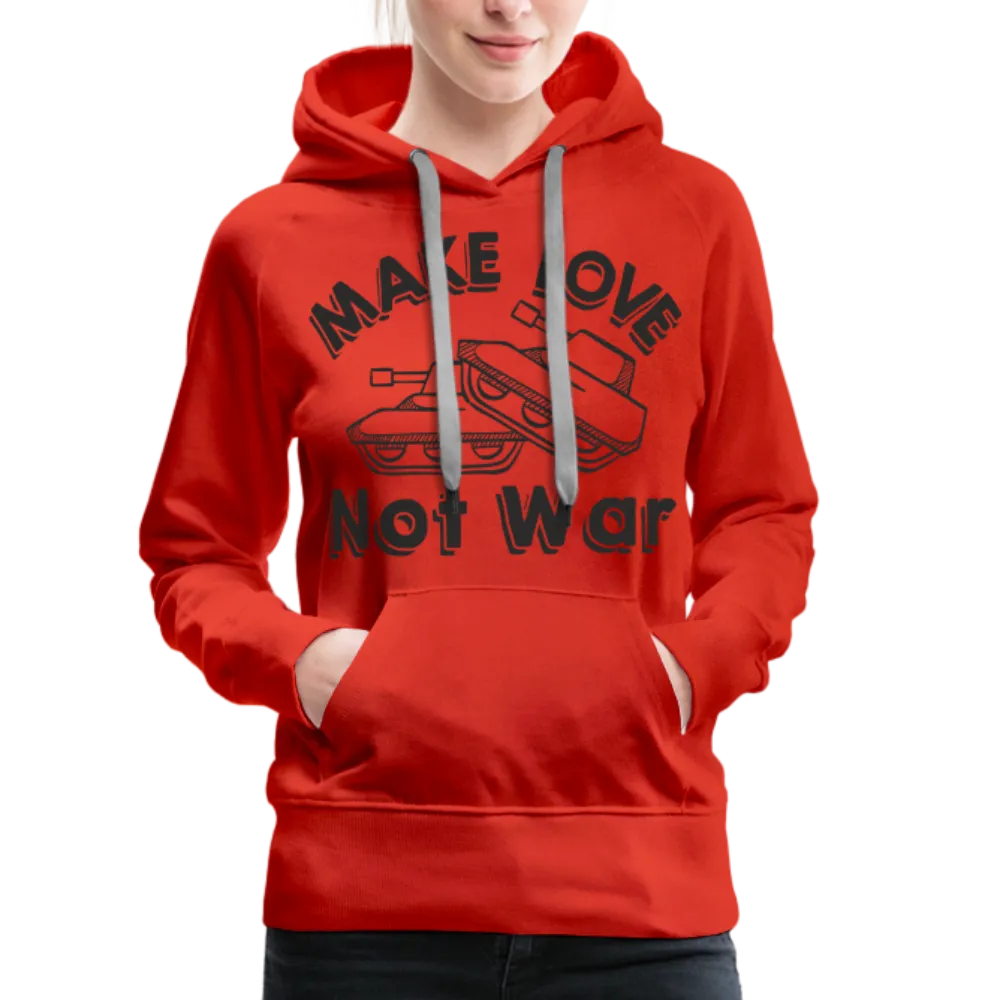 Make Love Not War Women’s Premium Hoodie