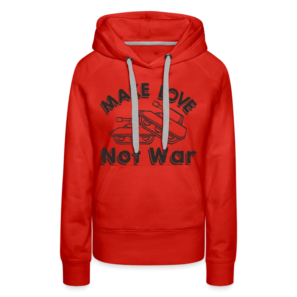 Make Love Not War Women’s Premium Hoodie