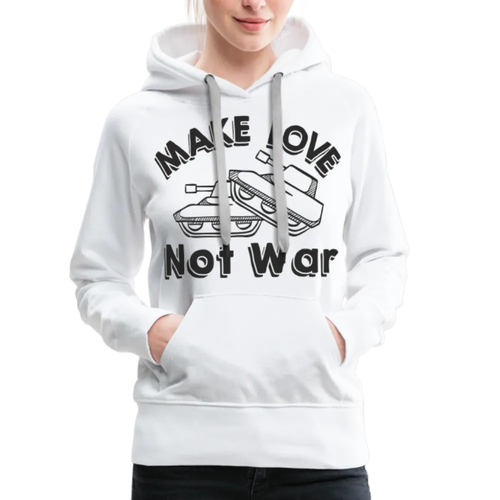 Make Love Not War Women’s Premium Hoodie