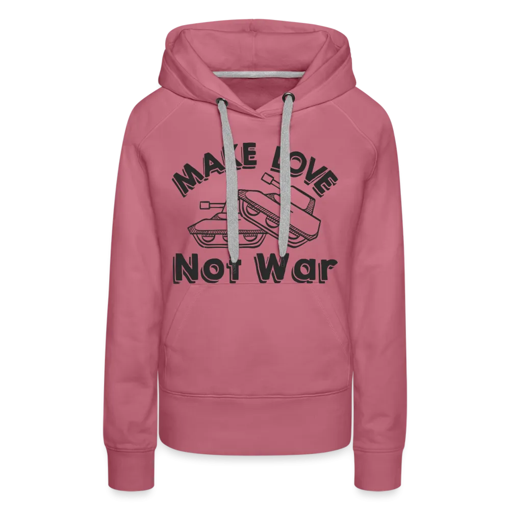 Make Love Not War Women’s Premium Hoodie
